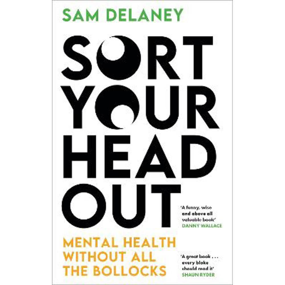 Sort Your Head Out: Mental health without all the bollocks (Paperback) - Sam Delaney